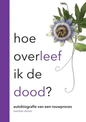 Omslag van Hoe overleef ik de dood