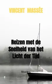 Omslag van Reizen met de Snelheid van het Licht der Tijd