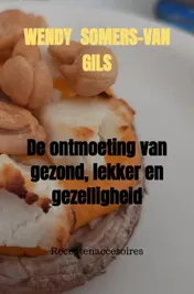 Omslag van De ontmoeting van gezond, lekker en gezelligheid