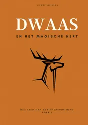 Omslag van Dwaas en het Magische Hert