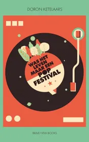 Omslag van Was Het Leven Maar Een Popfestival