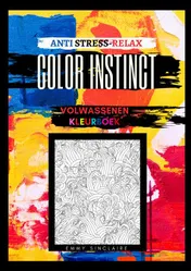 Omslag van Volwassenen kleurboek Color Instinct : Anti Stress Relax bloemen