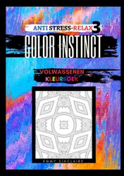 Omslag van Volwassenen kleurboek Color Instinct 3 : Anti Stress Relax Illusies