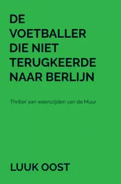 Omslag van De voetballer die niet terugkeerde naar Berlijn
