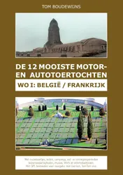 Omslag van De 12 Mooiste Motor- en Autotoertochten WO 1: België / Frankrijk