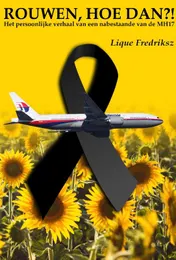 Omslag van MH17 Rouwen, Hoe Dan?!