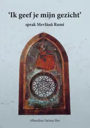 Omslag van Ik geef jou mijn gezicht, sprak Mevlana Rumi