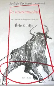 Omslag van Apologie d’un intérêt controversé la tauromachie