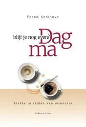 Omslag van Dag ma, blijf je nog even?