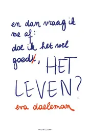 Omslag van En dan vraag ik me af: doe ik het wel goed, het leven?