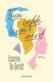 Omslag van Toen liefde leven werd
