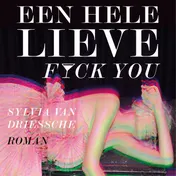 Omslag van Een hele lieve fuck you
