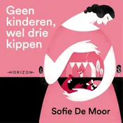 Omslag van Geen kinderen, wel drie kippen