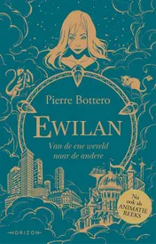 Omslag van Ewilan - Van de ene wereld naar de andere