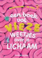Omslag van Een boek vol vieze weetjes over je lichaam