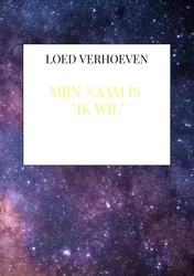 Omslag van Mijn naam is "Ik Wil"