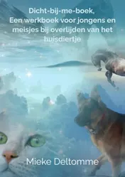 Omslag van Dicht-bij-me-boek, een werkboek voor jongens en meisjes bij overlijden van het huisdiertje