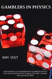 Omslag van GAMBLERS IN PHYSICS: The Illusion of Quantum Mechanical Probability Waves