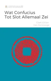 Omslag van Wat Confucius tot slot allemaal zei