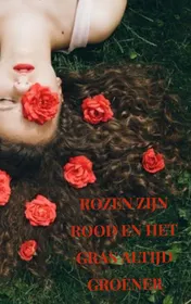 Omslag van Rozen zijn rood en het gras altijd groener