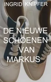 Omslag van DE NIEUWE SCHOENEN VAN MARKUS