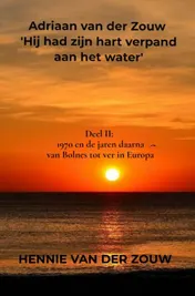 Omslag van Adriaan van der Zouw 'Hij had zijn hart verpand aan het water'
