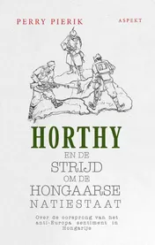 Omslag van Horthy en de strijd om de Hongaarse Natiestaat