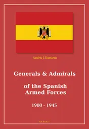 Omslag van Generals & Admirals of the Spanish Armed Forces 1900 - 1945