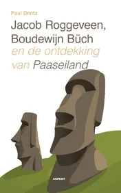 Omslag van Jacob Roggeveen, Boudewijn Büch en de ontdekking van Paaseiland