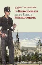 Omslag van ’s-Hertogenbosch en de Eerste Wereldoorlog