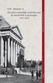 Omslag van De eerste vrouwelijke studenten aan de Universiteit te Groningen 1871 – 1900