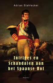 Omslag van Intriges en schandalen aan het Spaanse hof
