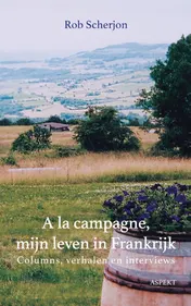 Omslag van A la campagne, mijn leven in Frankrijk