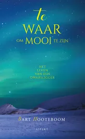 Omslag van Te waar om mooi te zijn