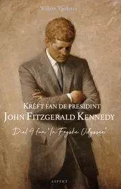 Omslag van Krêft fan de presidint John Fitzgerald Kennedy