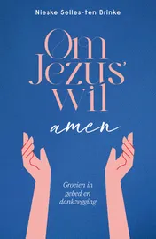 Omslag van Om Jezus’ wil, amen