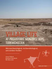 Omslag van Village Life at Prehistoric Monjukli Depe, Turkmenistan