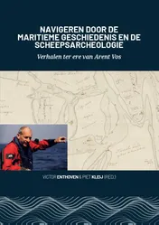 Omslag van Navigeren door de maritieme geschiedenis en de scheepsarcheologie