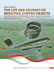 Omslag van The Life and Journey of Neolithic Copper Objects