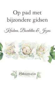Omslag van Op pad met bijzondere gidsen: Krishna, Boeddha en Jezus