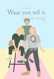 Omslag van Waar een wil is, is een weg