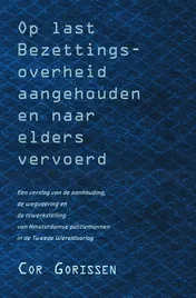 Omslag van Op last Bezettingsoverheid aangehouden en naar elders vervoerd