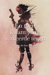 Omslag van En toen kwam je de verkeerde tegen