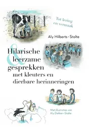 Omslag van Hilarische en leerzame gesprekken met kleuters en dierbare herinneringen