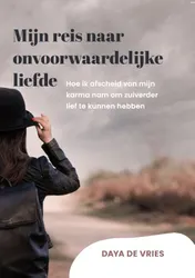 Omslag van Mijn reis naar onvoorwaardelijke liefde