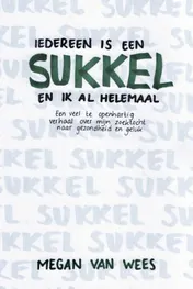 Omslag van Iedereen is een sukkel en ik al helemaal
