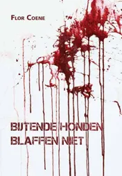 Omslag van Bijtende honden blaffen niet
