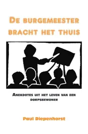 Omslag van De burgemeester bracht het thuis