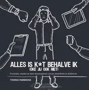 Omslag van Alles is k*t behalve ik (oké jij ook niet)