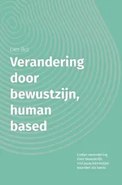 Omslag van Verandering door bewustzijn, human based